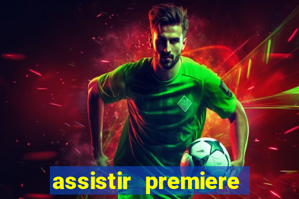 assistir premiere futebol clube ao vivo